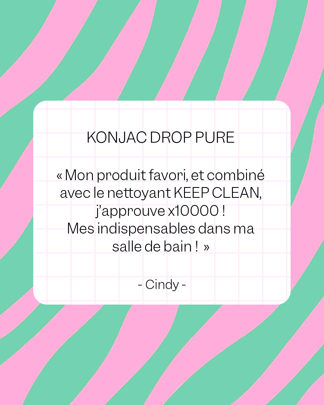 avis client positif sur l'éponge konjac Pure